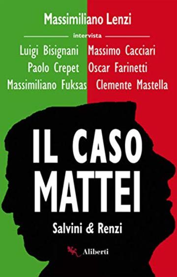 Il caso Mattei (Renzi e Salvini)